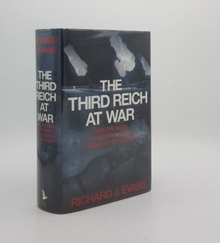 Item #174325 THE THIRD REICH AT WAR How the Nazis Led Germany from Conquest to Disaster. EVANS...