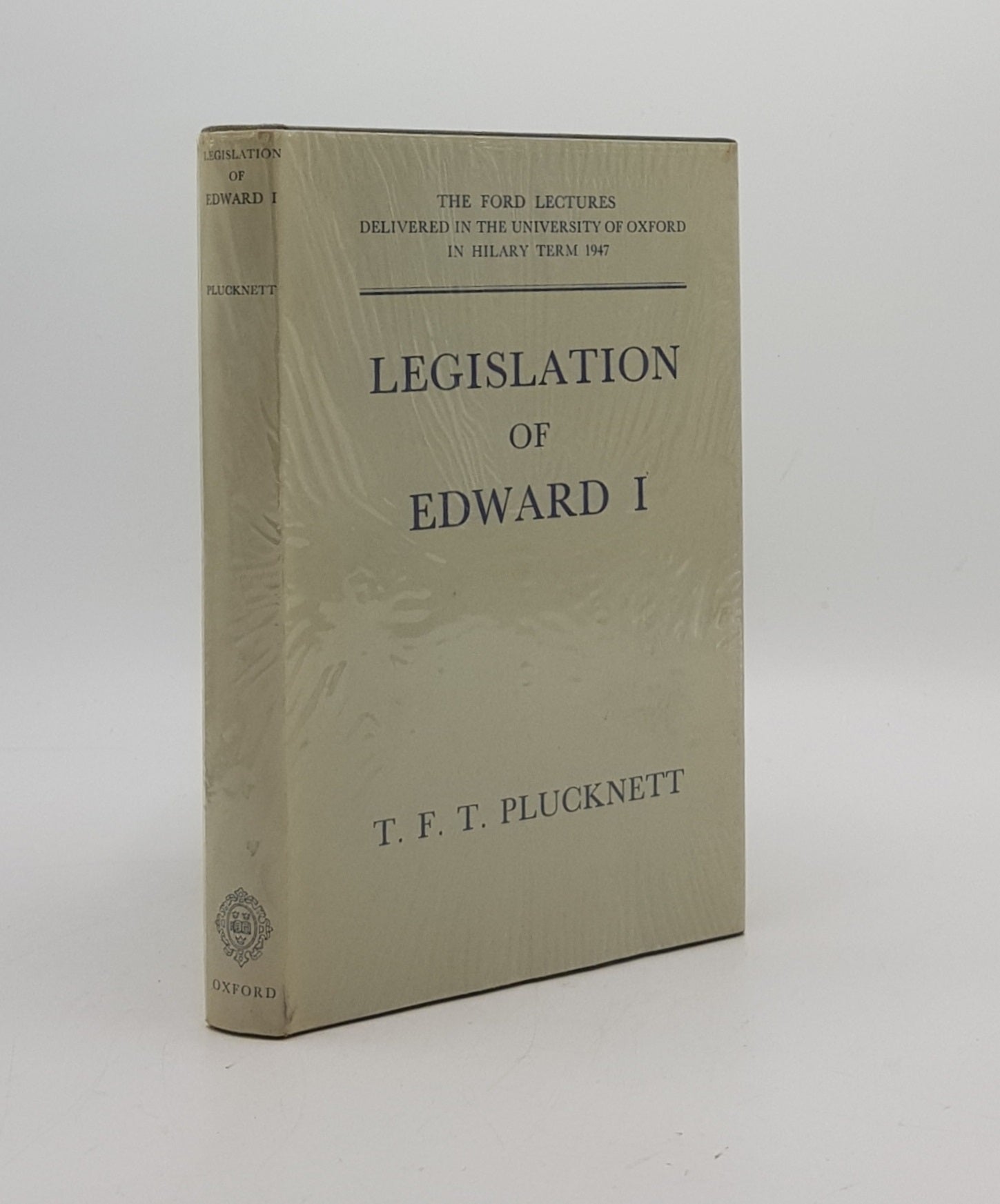 PLUCKNETT T.F.T. - Legislation of Edward I the Ford Lectures Delivered in the University of Oxford in Hilary Term 1947