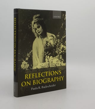 Item #174330 REFLECTIONS ON BIOGRAPHY. BACKSCHEIDER Paula R
