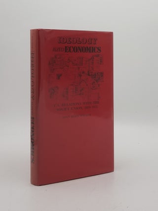 Item #174385 IDEOLOGY AND ECONOMICS U.S. Relations with the Soviet Union 1918-1933. WILSON Joan Hoff