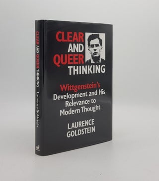 Item #174399 CLEAR AND QUEER THINKING Wittgenstein's Development and His Relevance to Modern...