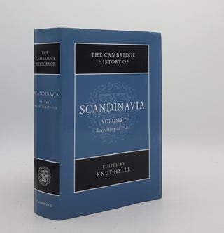 Item #174497 THE CAMBRIDGE HISTORY OF SCANDINAVIA Volume I Prehistory to 1520. HELLE Knut