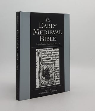 Item #174516 THE EARLY MEDIEVAL BIBLE Its Production Decoration and Use. GAMESON Richard
