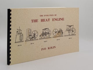Item #174573 THE EVOLUTION OF THE HEAT ENGINE. KOLIN Ivo
