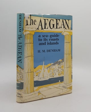Item #174575 THE AEGEAN A Sea-Guide to its Coasts and Isalnds. DENHAM H. M
