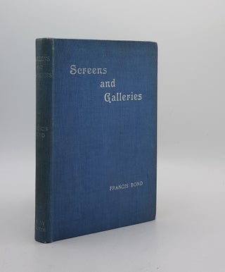 Item #174609 SCREENS AND GALLERIES IN ENGLISH CHURCHES. BOND Francis