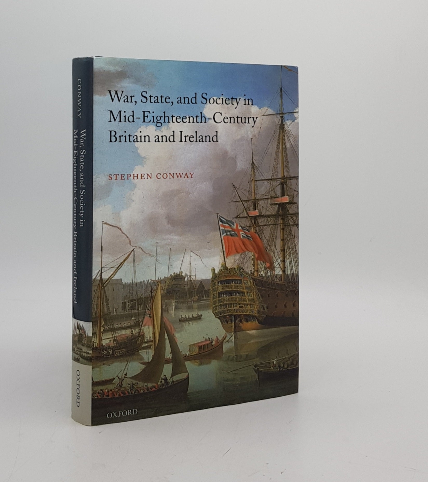 CONWAY Stephen - War State and Society in Mid-Eighteenth-Century Britain and Ireland