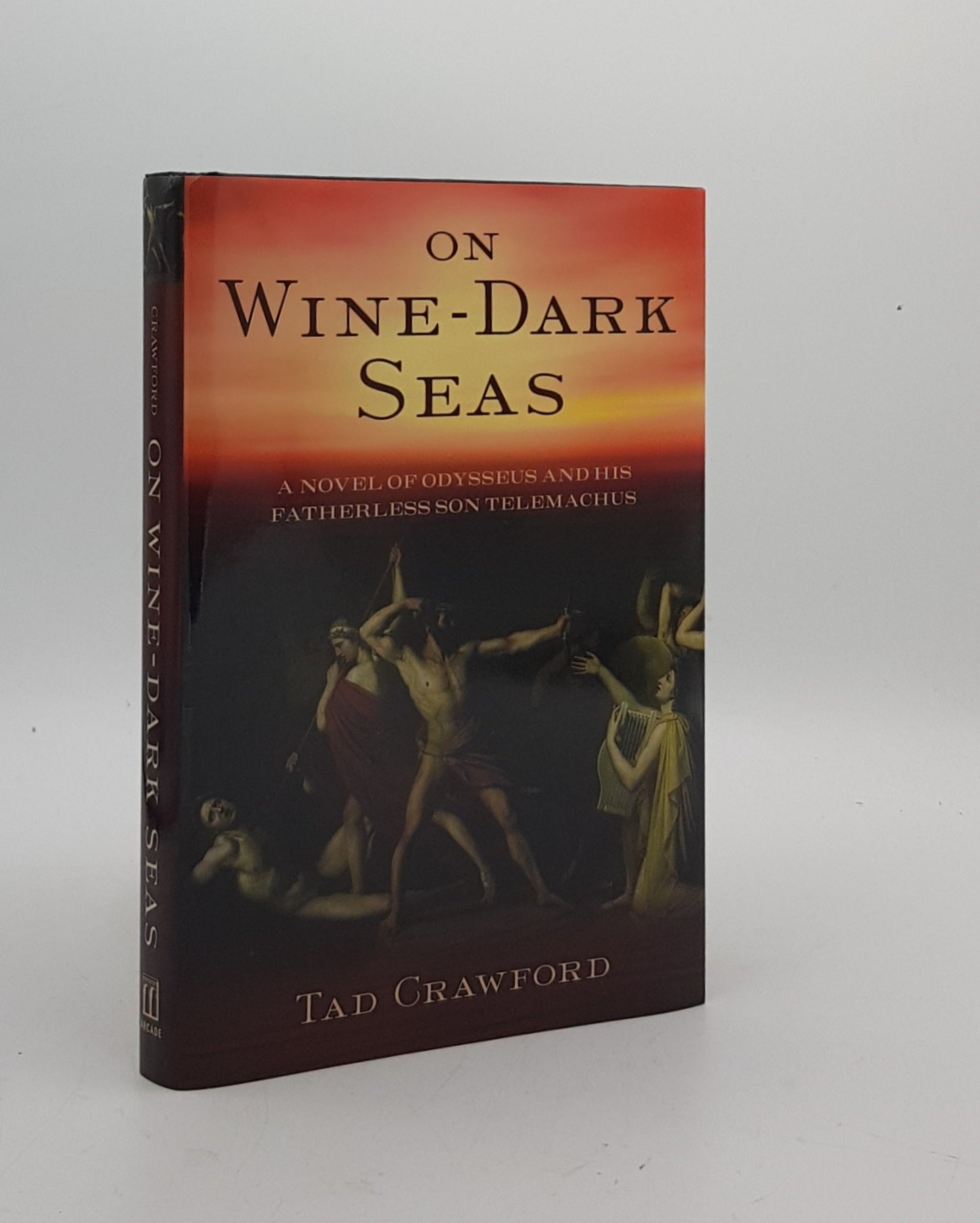CRAWFORD Tad - On Wine-Dark Seas a Novel of Odysseus and His Fatherless Son Telemachus
