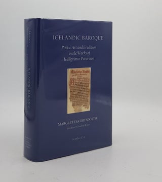 Item #174942 ICELANDIC BAROQUE Poetic Art and Erudition in the Works of Hallgrimur Petursson...