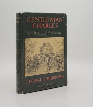 Item #175003 GENTLEMAN CHARLES A History of Foxhunting. BURROWS George T