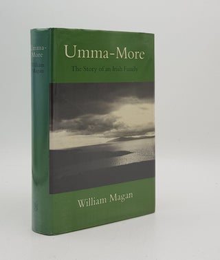 Item #175012 UMMA-MORE The Story of an Irish Family. MAGAN William