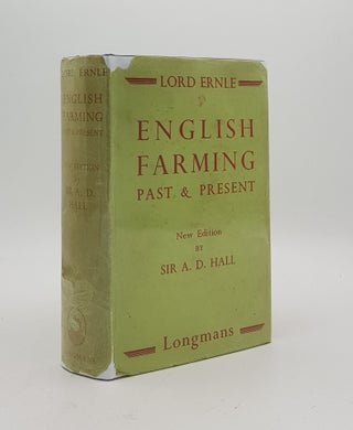Item #175084 ENGLISH FARMING Past and Present. HALL Sir A. D. ERNLE Lord
