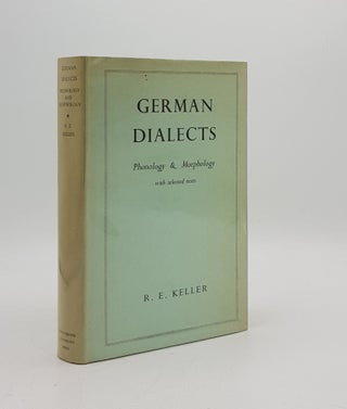 Item #175141 GERMAN DIALECTS Phonology and Morphology Selected Texts. KELLER R. E