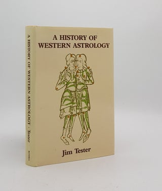 Item #175172 A HISTORY OF WESTERN ASTROLOGY. TESTER Jim