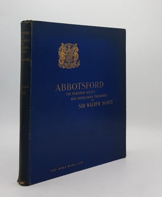 Item #175238 ABBOTSFORD The Personal Relics and Antiquarian Treasures of Sir Walter Scott....