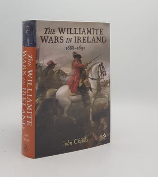 Item #175277 THE WILLIAMITE WARS IN IRELAND 1688-1691. CHILDS John