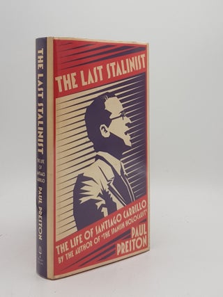 Item #175290 THE LAST STALINIST The Life of Santiago Carrillo. PRESTON Paul
