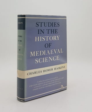 Item #175422 STUDIES IN THE HISTORY OF MEDIAEVAL SCIENCE. HASKINS Charles Homer