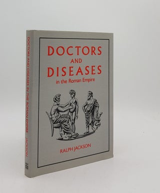 Item #175428 DOCTORS AND DISEASES In the Roman Empire. JACKSON Ralph