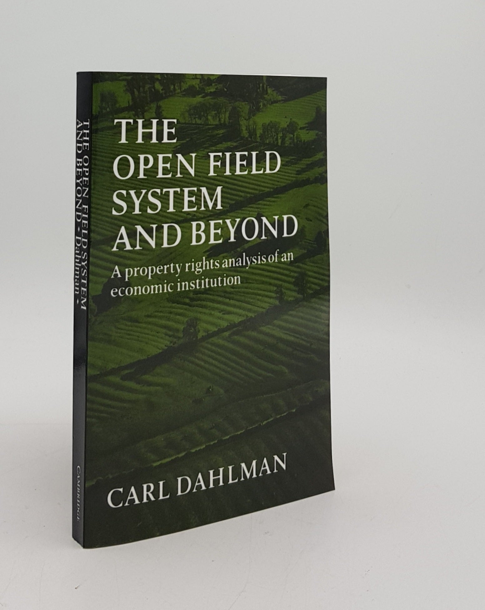 DAHLMAN Carl - The Open Field System and Beyond a Property Rights Analysis of an Economic Institution