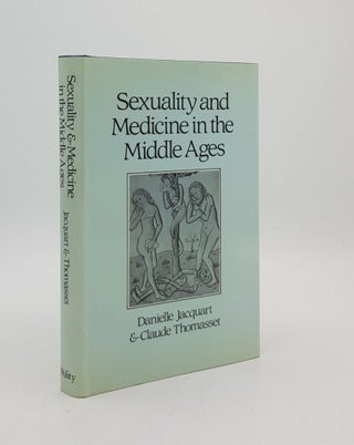 Item #175467 SEXUALITY AND MEDICINE IN THE MIDDLE AGES. THOMASSET Claude JACQUART Danielle