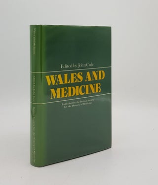 Item #175525 WALES AND MEDICINE. An Historical Survey From Papers Given at the Ninth British...