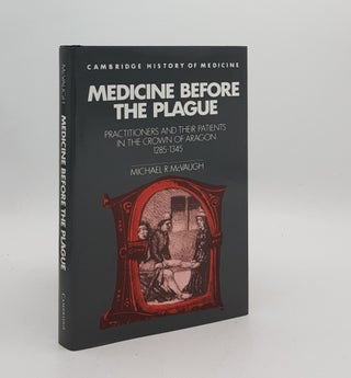 Item #175552 MEDICINE BEFORE THE PLAGUE Practitioners and their Patients in the Crown of Aragon...