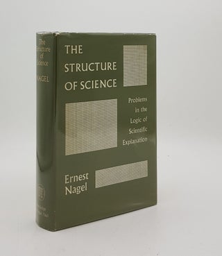 Item #175555 THE STRUCTURE OF SCIENCE Problems in the Logic of Scientific Explanation. NAGEL Ernest