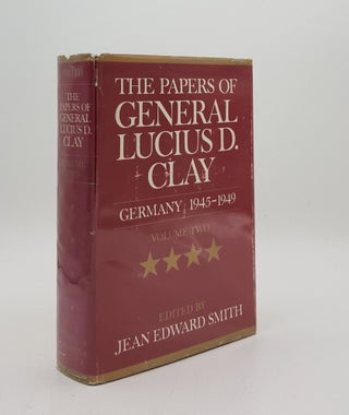 Item #175593 THE PAPERS OF GENERAL LUCIUS D. CLAY Germany 1945-1949 Volume II. SMITH Jean Edward...