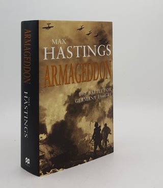 Item #175615 ARMAGEDDON The Battle for Germany 1944-45. HASTINGS Max