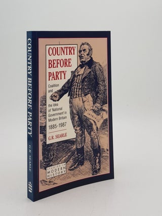 Item #175649 COUNTRY BEFORE PARTY Coalition and the Idea of National Government in Modern Britain...