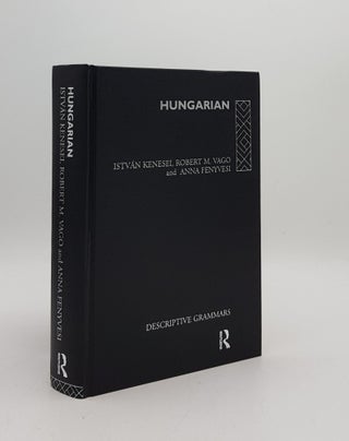 Item #175683 HUNGARIAN (Descriptive Grammars). VAGO Robert M. KENESEI Istvan, FENYVESI Anna