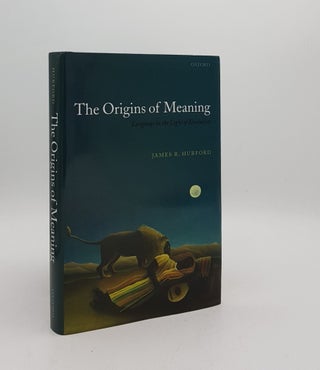 Item #175691 THE ORIGIN OF MEANING Language in the Light of Evolution. HURFORD James R