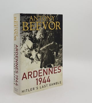Item #175710 ARDENNES 1944 Hitler's Last Gamble. BEEVOR Antony
