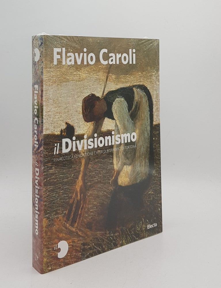 Item #175743 IL DIVISIONISMO Pinacoteca Fondazione Cassa di Risparmio di Tortona. CAROLI Flavio.