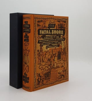 Item #175770 THE FATAL SHORE History of the Transportation of Convicts to Australia 1787-1868....