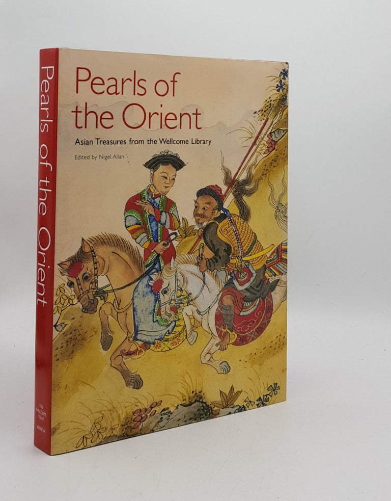 Item #175850 PEARLS OF THE ORIENT Asian Treasures from the Wellcome Library. ALLAN Nigel.