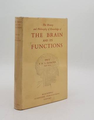 Item #175898 THE HISTORY AND PHILOSOPHY OF KNOWLEDGE OF THE BRAIN AND ITS FUNCTIONS An...