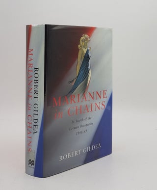 Item #175952 MARIANNE IN CHAINS Everyday Life in the French Heartland under German Occupation....