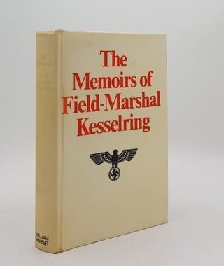 Item #175953 THE MEMOIRS OF FIELD-MARSHAL KESSELRING. KESSELRING Field Marshal Albrecht