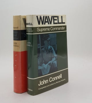 Item #176029 WAVELL Soldier and Scholar to June 1941 [&] Supreme Commander 1941-1943. CONNELL John