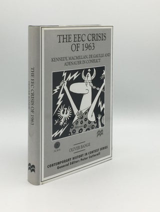 Item #176063 THE EEC CRISIS OF 1963 Kennedy Macmillan de Gaulle and Adenauer in Conflict. BANGE...