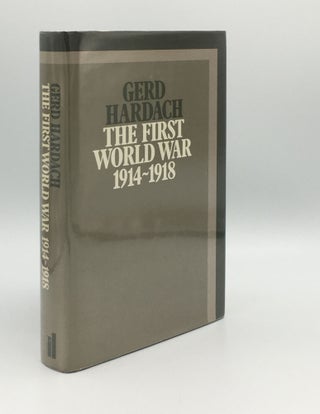 Item #176092 THE FIRST WORLD WAR 1914-1918 (History of World Economics in 20th Century). HARDACH...