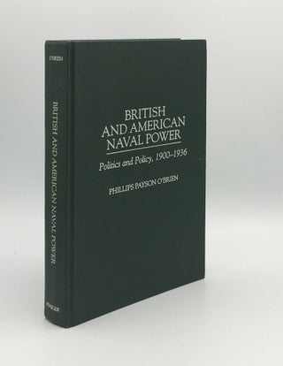 Item #176117 BRITISH AND AMERICAN NAVAL POWER Politics and Policy 1900-36 [Praeger Studies in...