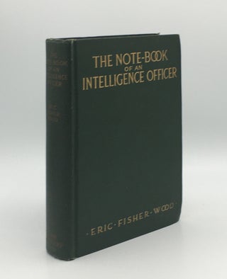 Item #176137 THE NOTE-BOOK OF AN INTELLIGENCE OFFICER. WOOD Eric Fisher