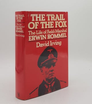 Item #176144 THE TRAIL OF THE FOX The Life of Field Marshal Erwin Rommel. IRVING David