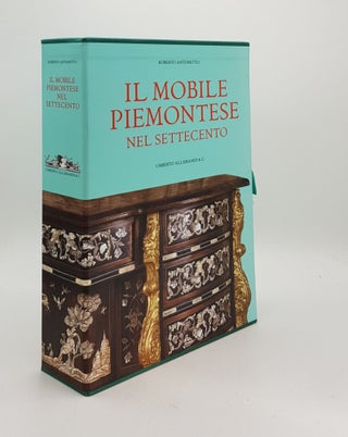 Item #176148 IL MOBILE PIEMONTESE NEL SETTECENTO Volume Primo Le Firme [&] Volume Secondo Anonima...