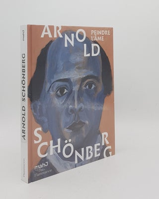 Item #176150 ARNOLD SCHÖNBERG Peindre L'âme. BUCH Esteban ANDRAL Jean-Louis, CAHN Steven J