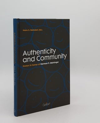 Item #176153 AUTHENTICITY AND COMMUNITY Essays in Honor of Herman P. Meininger. REINDERS Hans S