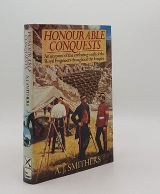 Item #176162 HONOURABLE CONQUESTS An Accout of the Enduring Work of the Royal Engineers...
